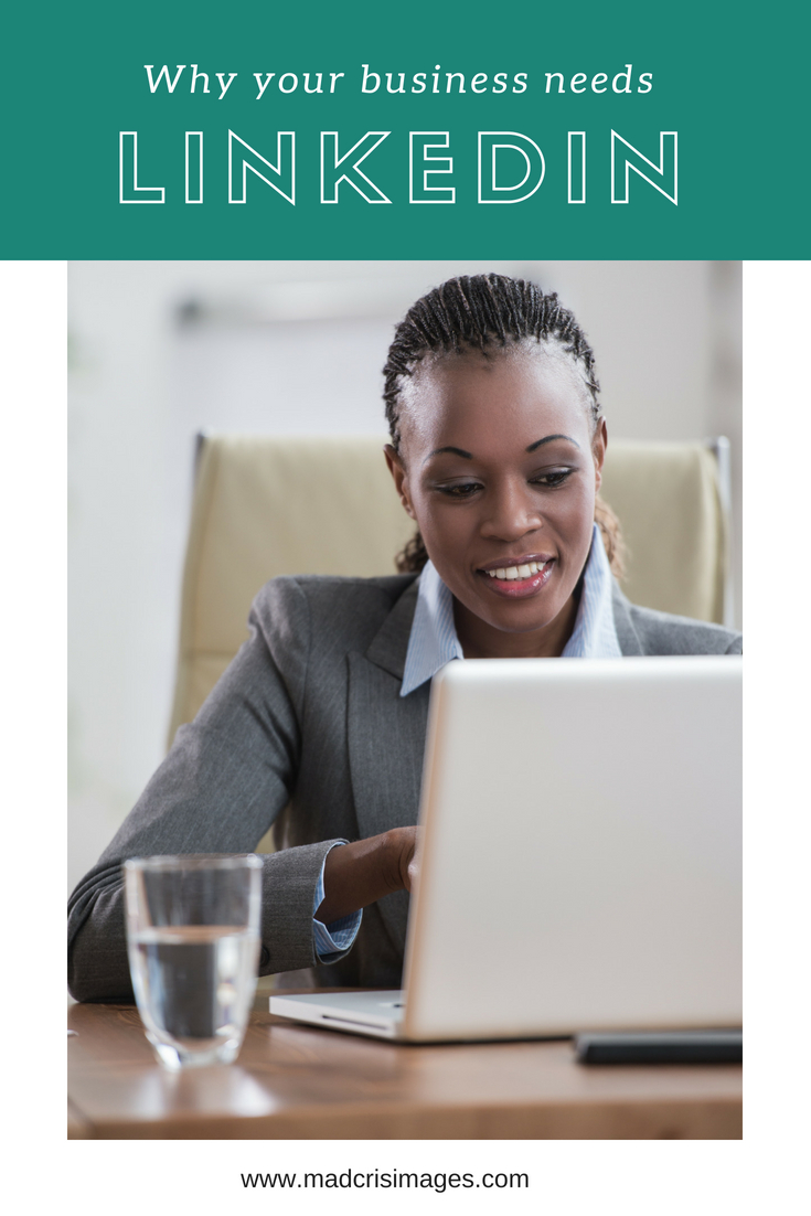 Why your business needs LinkedIn