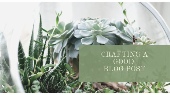 crafting a good blog post